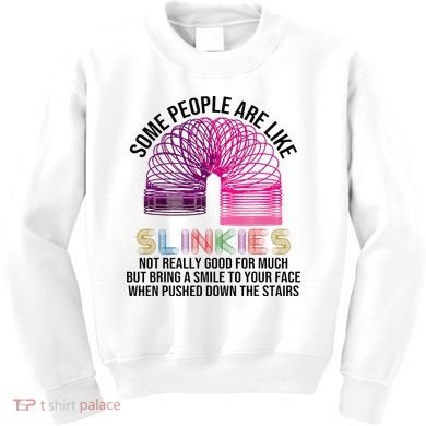 Some People Are Like Slinkies Kids Sweatshirt