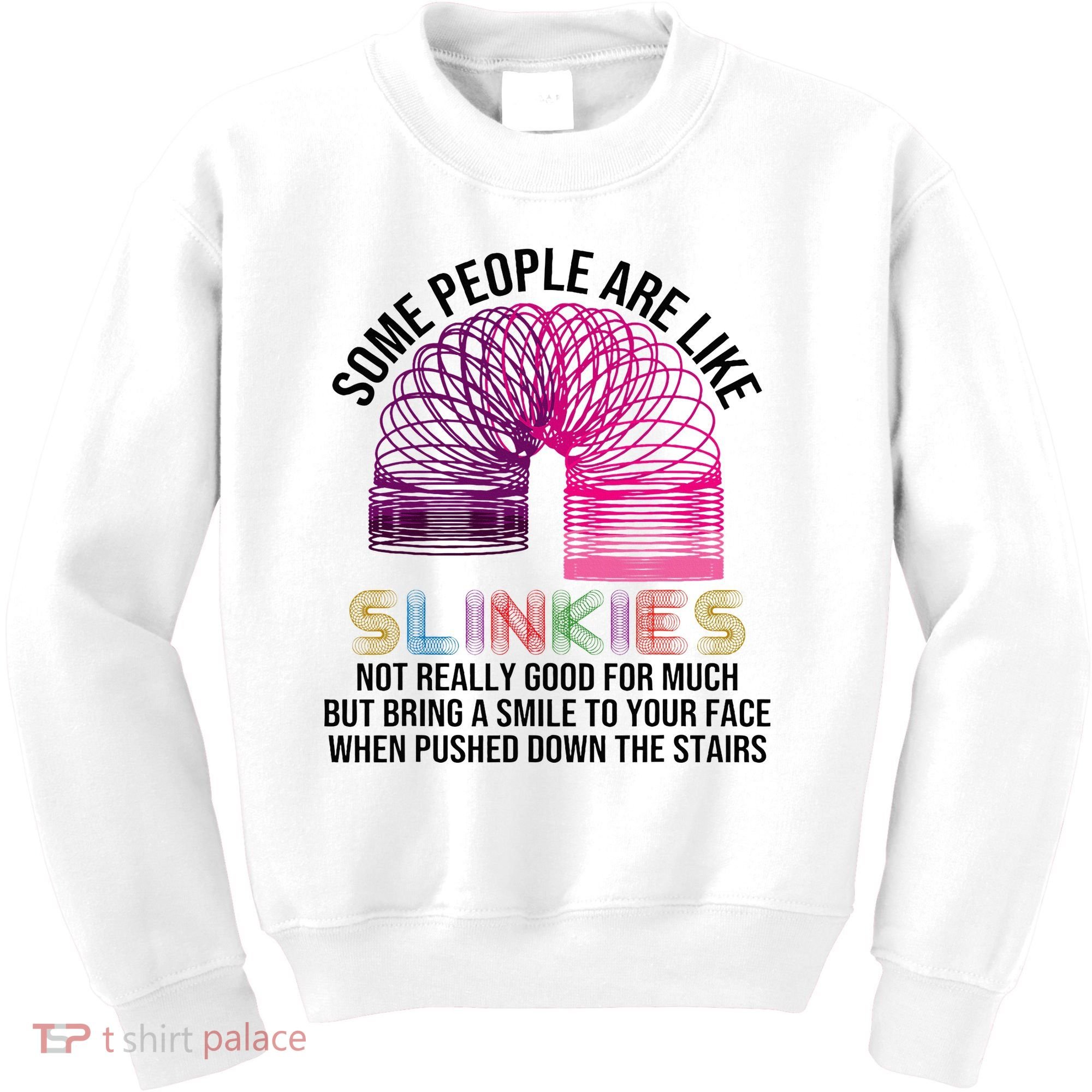 Some People Are Like Slinkies Kids Sweatshirt