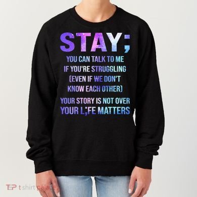 Suicide Prevention Awareness Stay Your Life Matters Women's Sweatshirt