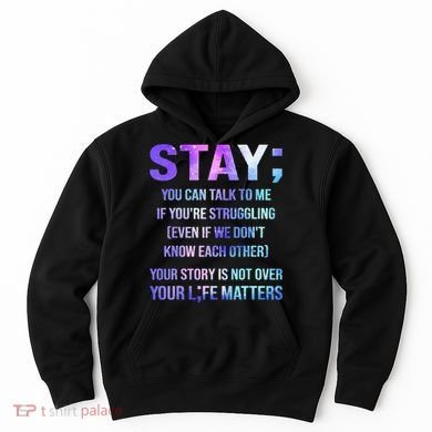 Suicide Prevention Awareness Stay Your Life Matters Hoodie