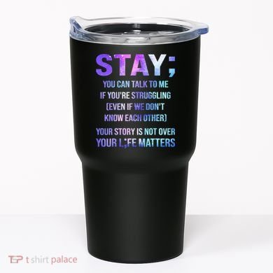 Suicide Prevention Awareness Stay Your Life Matters Tumbler