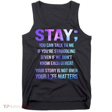 Suicide Prevention Awareness Stay Your Life Matters Tank Top