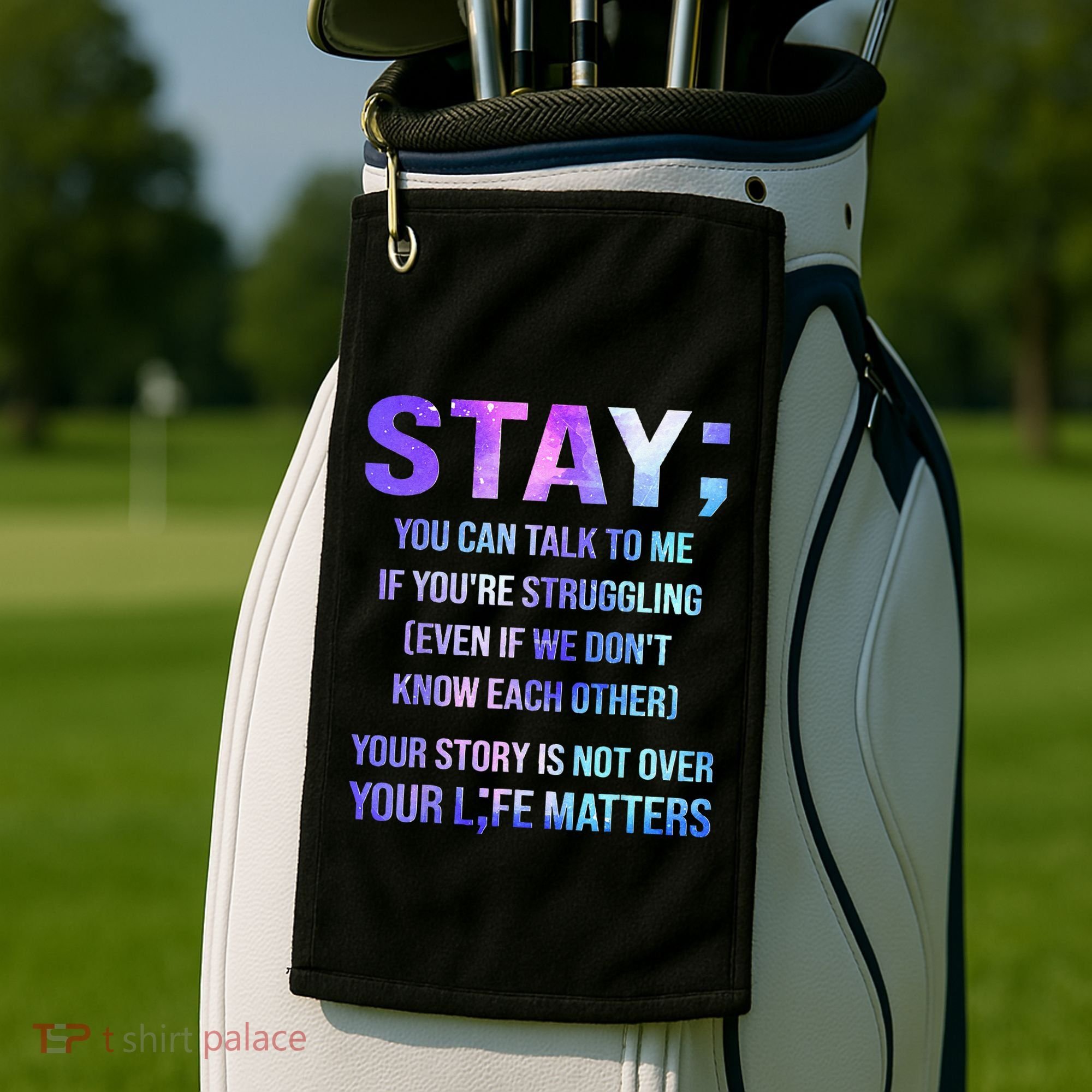 Suicide Prevention Awareness Stay Your Life Matters Golf Towel