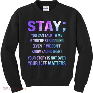 Suicide Prevention Awareness Stay Your Life Matters Kids Sweatshirt