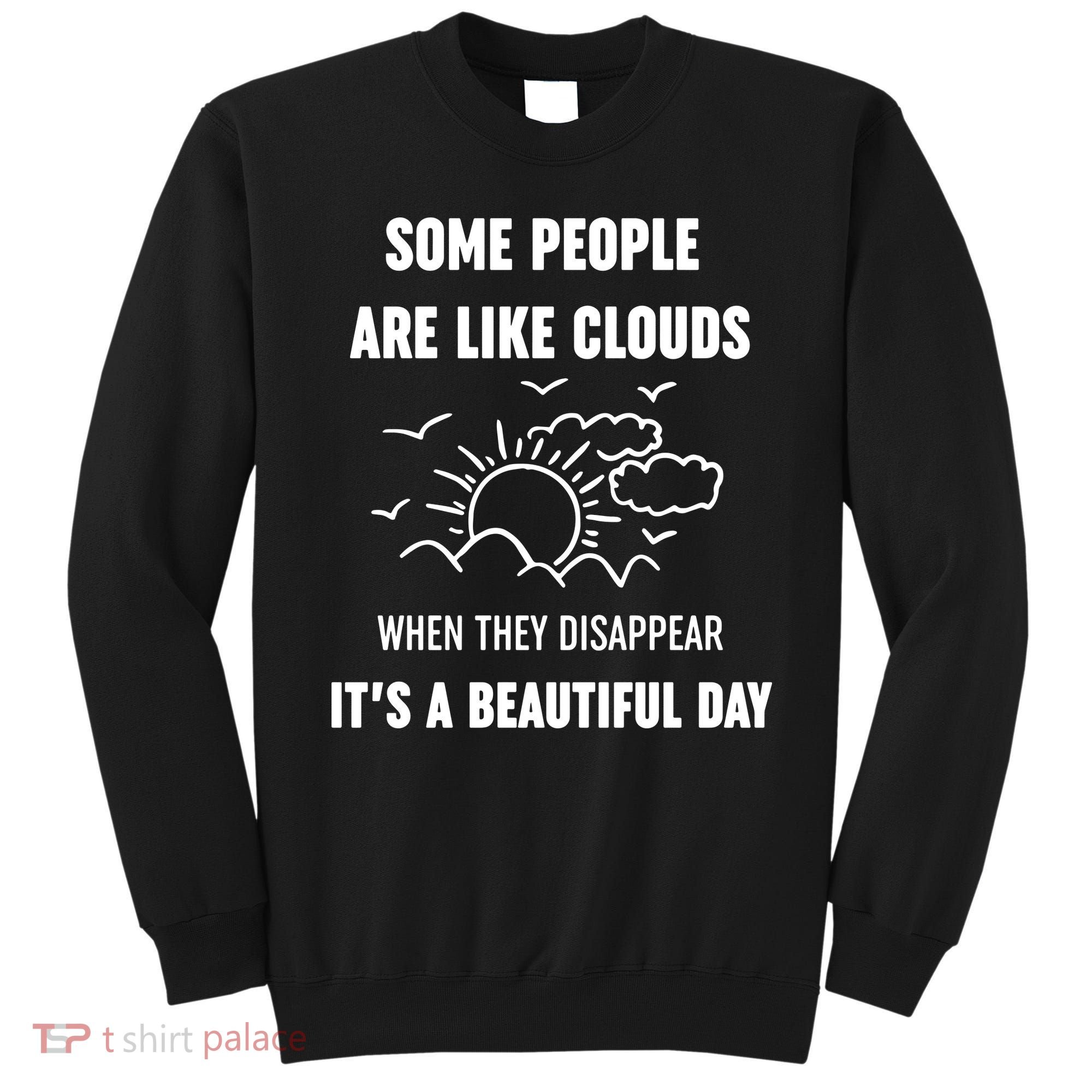 Some People Are Like Clouds Aesthetic Grunge Edgy Sarcastic Introvert Sweatshirt