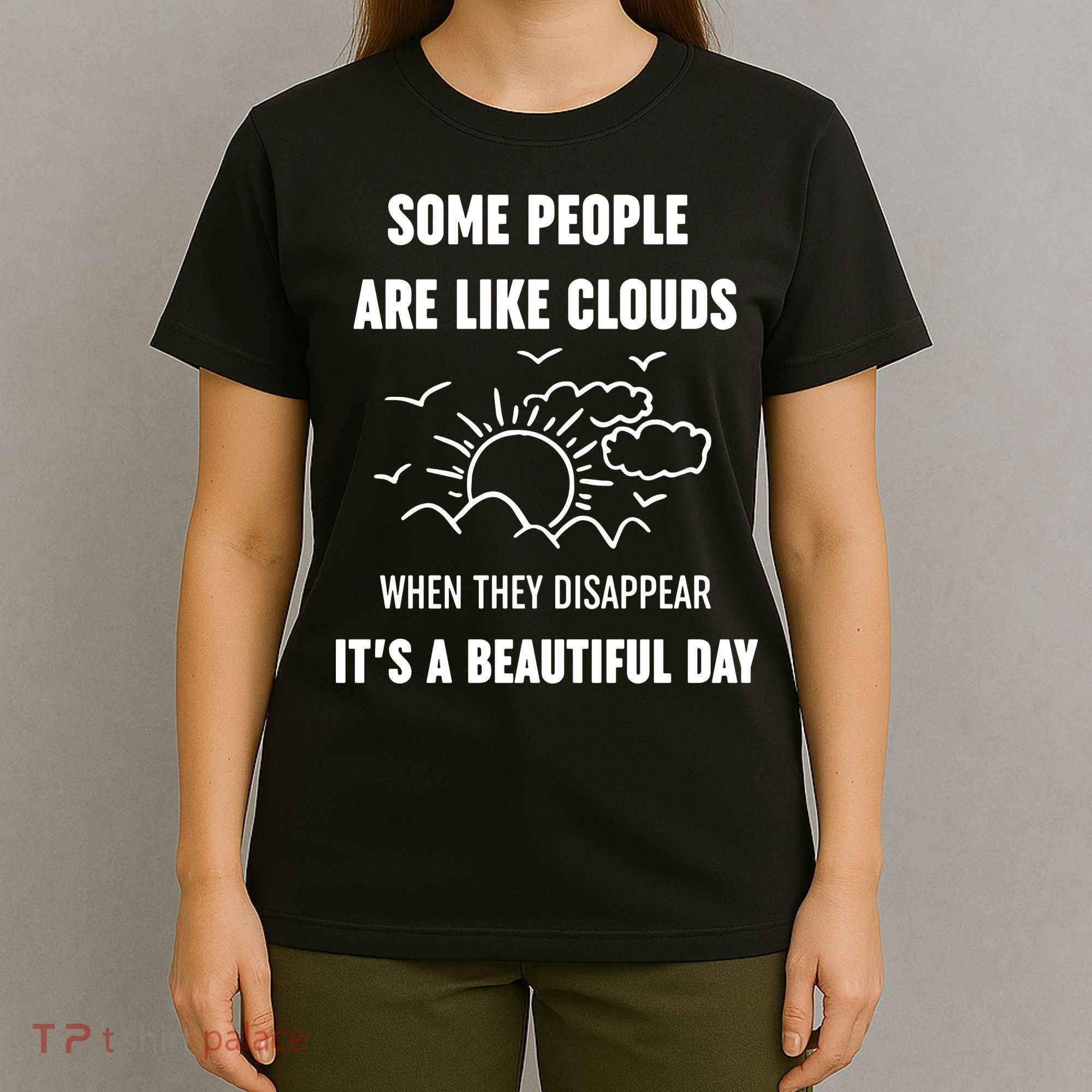 Some People Are Like Clouds Aesthetic Grunge Edgy Sarcastic Introvert T-Shirt