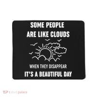 Some People Are Like Clouds Aesthetic Grunge Edgy Sarcastic Introvert Mousepad thumb 0