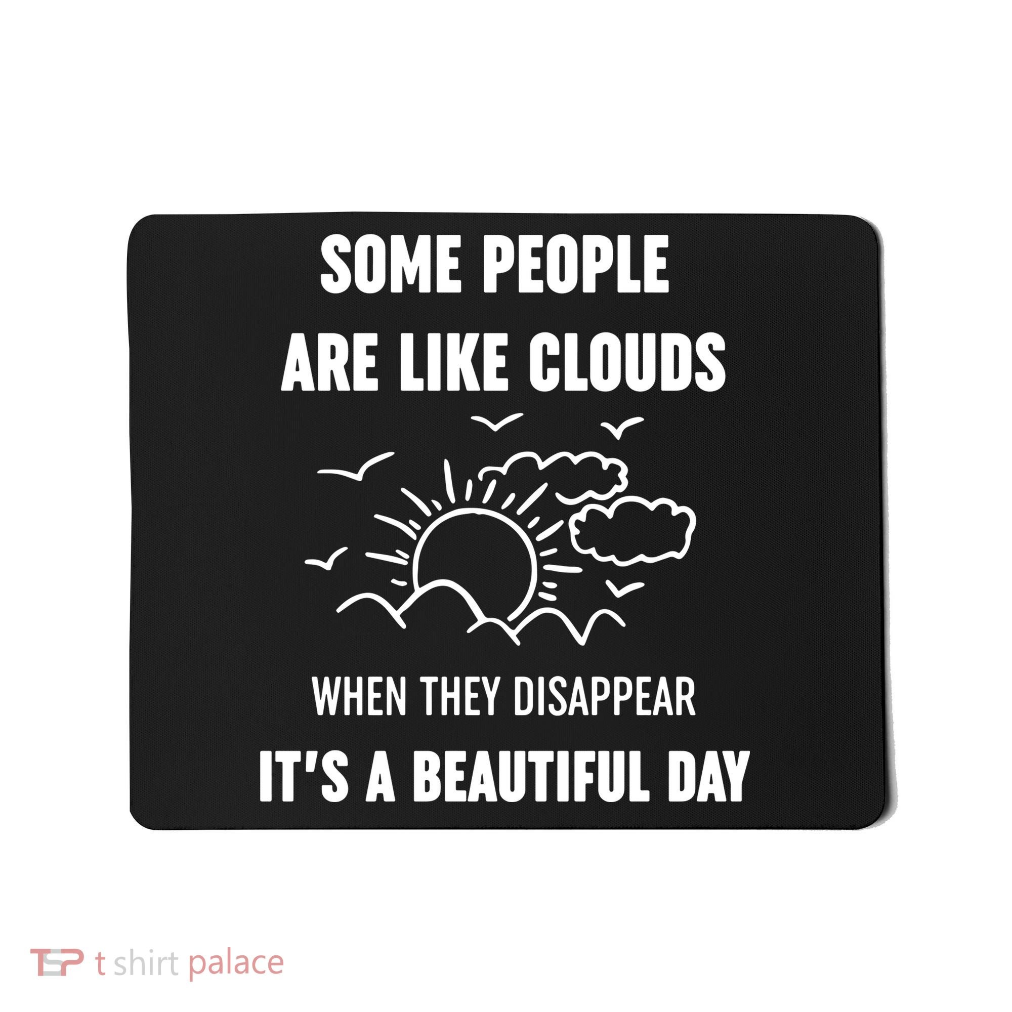 Some People Are Like Clouds Aesthetic Grunge Edgy Sarcastic Introvert Mousepad
