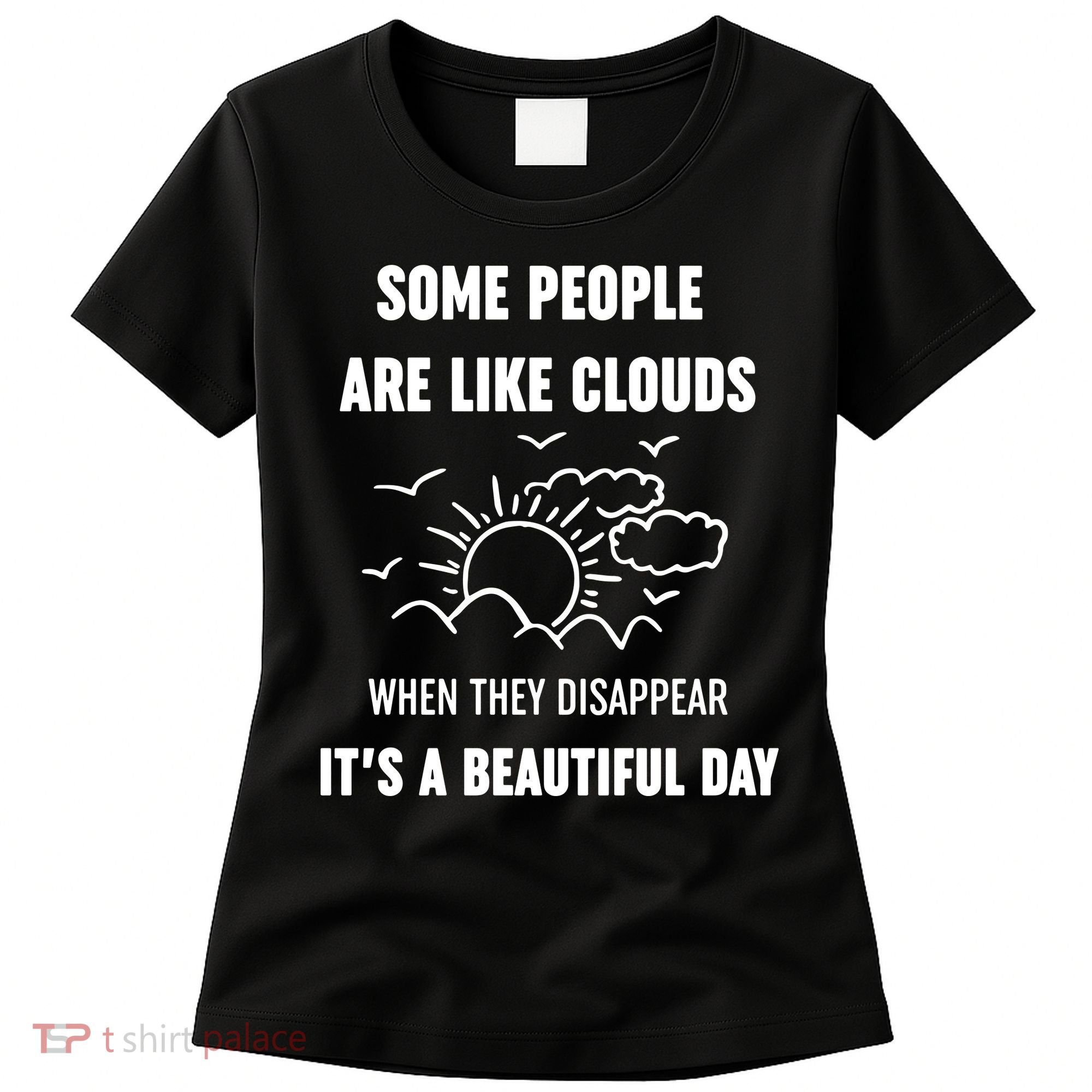 Some People Are Like Clouds Aesthetic Grunge Edgy Sarcastic Introvert Women's T-Shirt