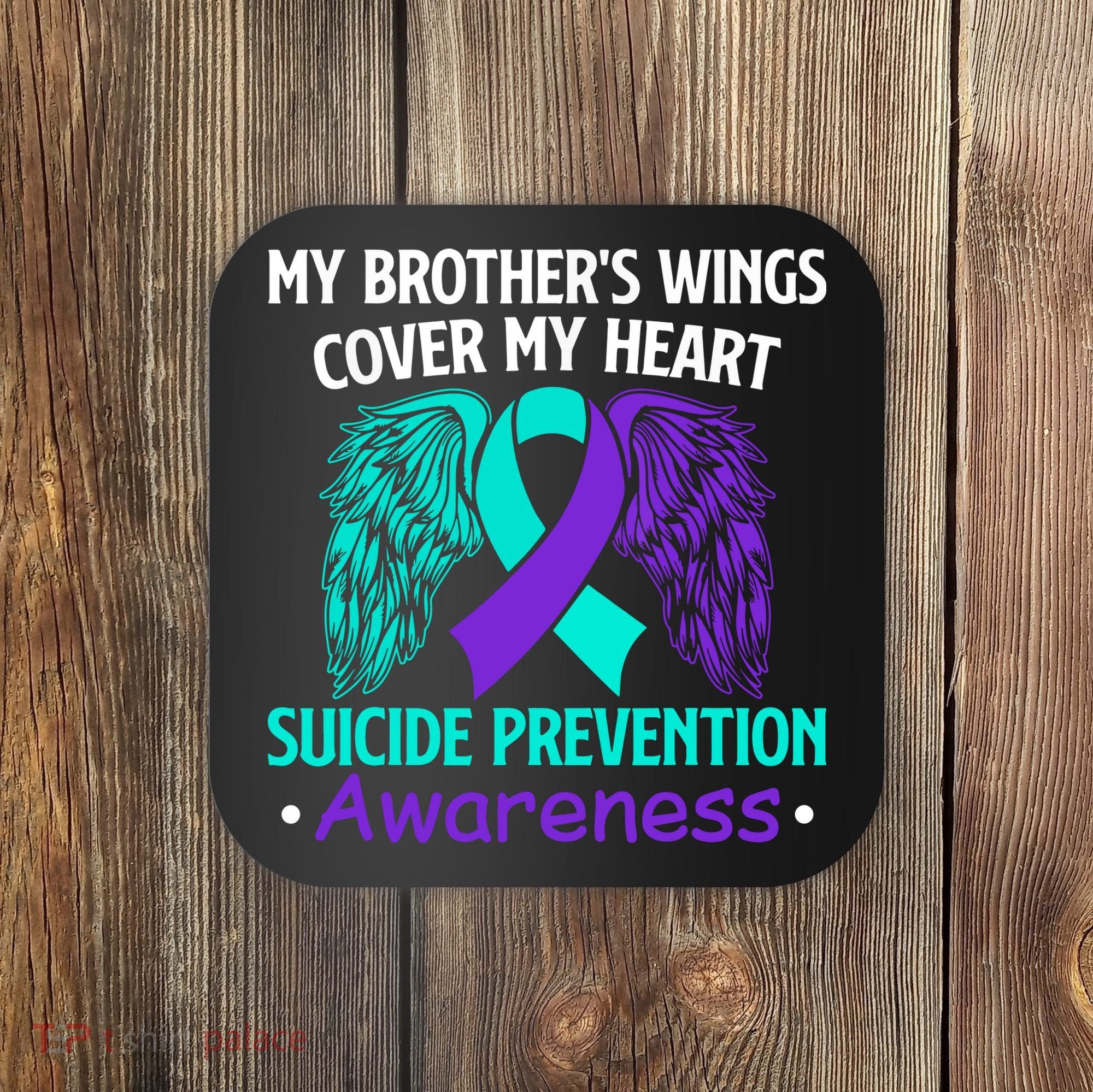 Suicide Prevention Awareness My Brother's Cover My Heart Coaster
