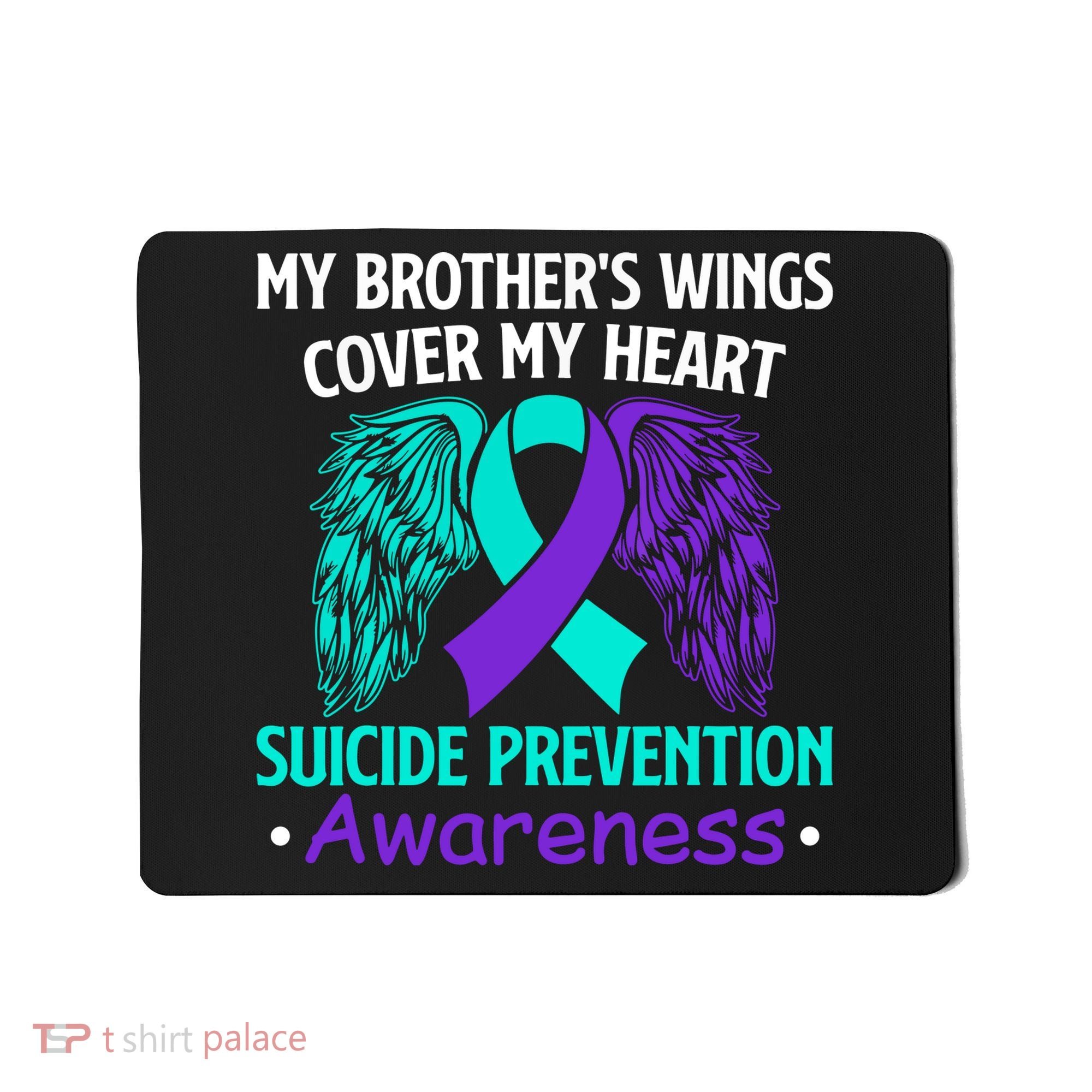 Suicide Prevention Awareness My Brother's Cover My Heart Mousepad