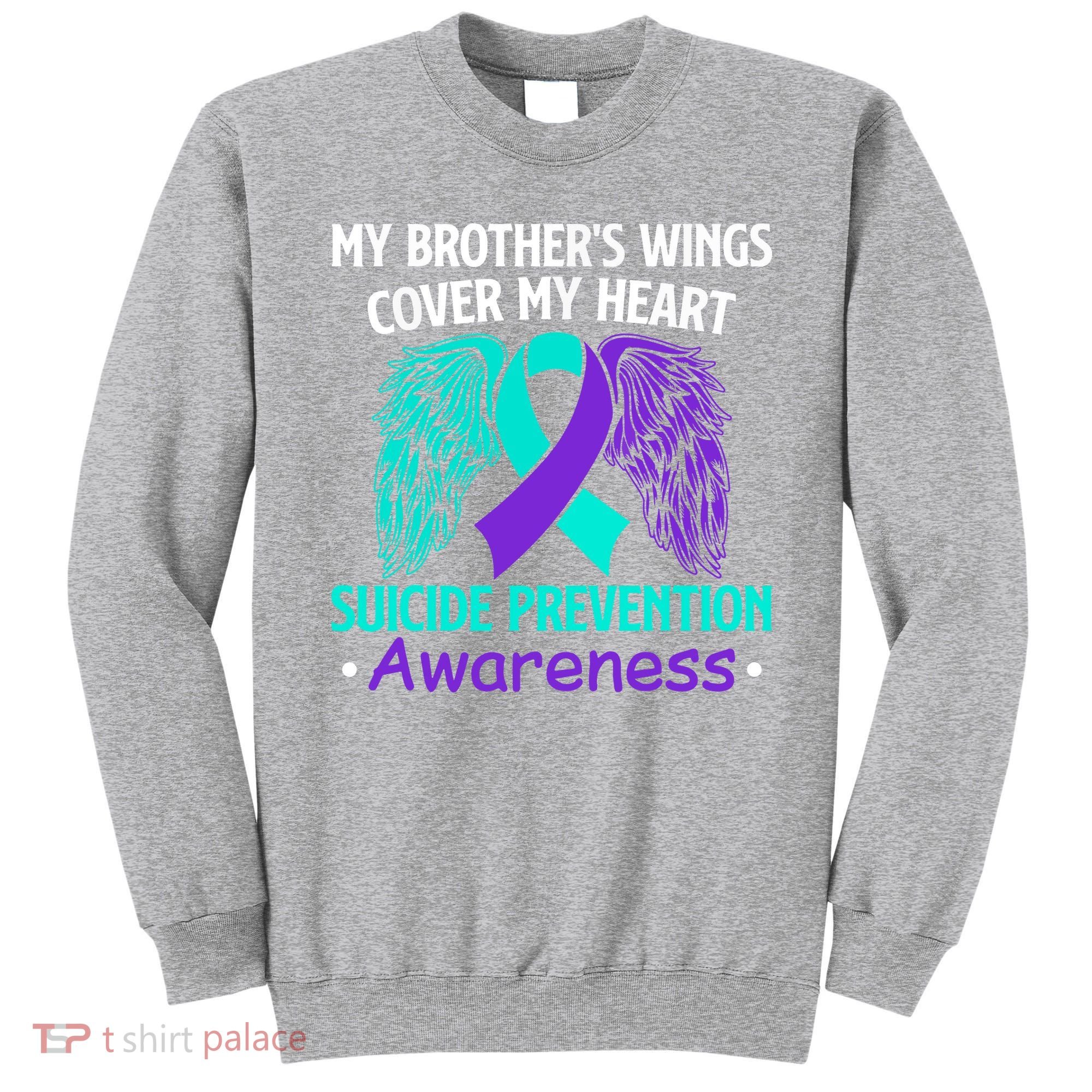 Suicide Prevention Awareness My Brother's Cover My Heart Sweatshirt