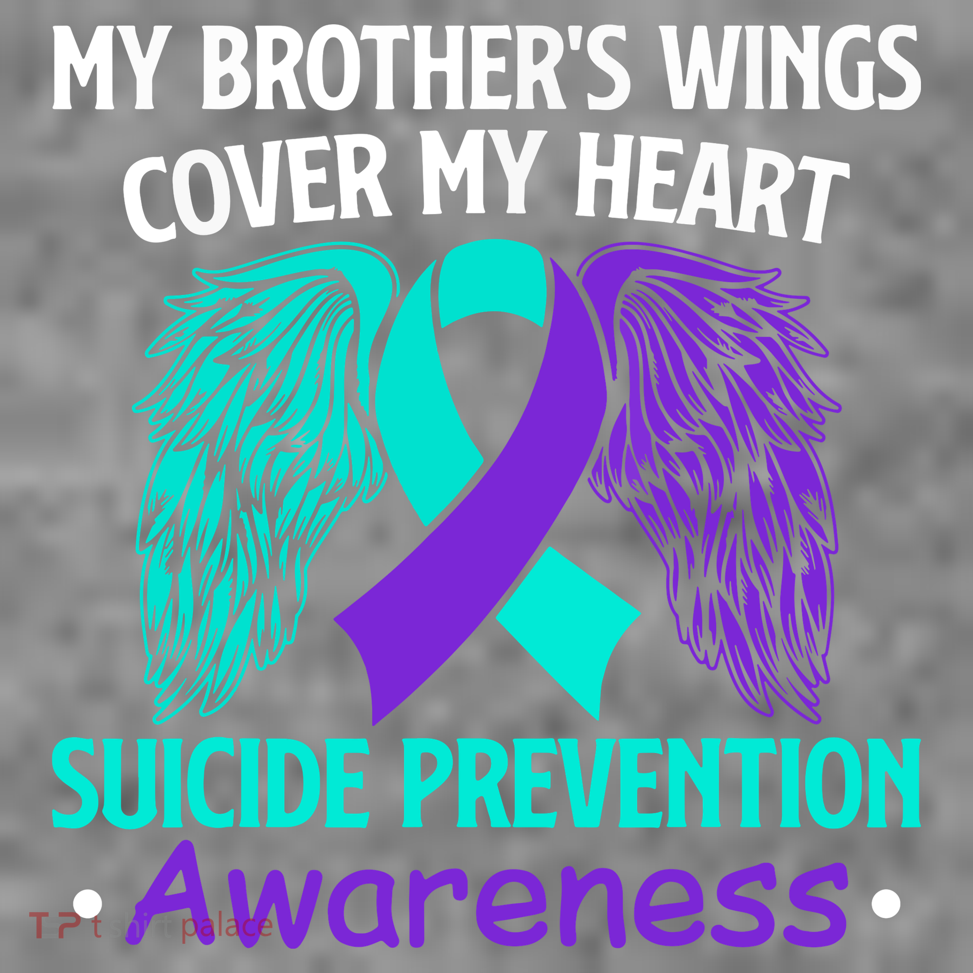 Suicide Prevention Awareness My Brother's Cover My Heart T-Shirt