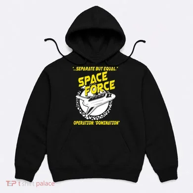 Space Force Operation Domination Hoodie