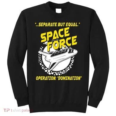 Space Force Operation Domination Sweatshirt
