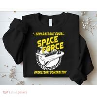 Space Force Operation Domination Sweatshirt thumb 2