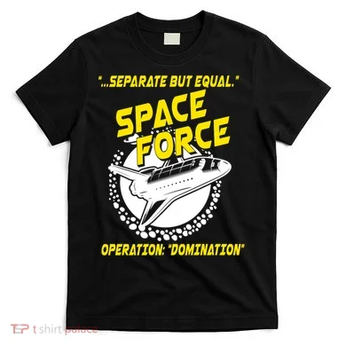 Space Force Operation Domination T-Shirt