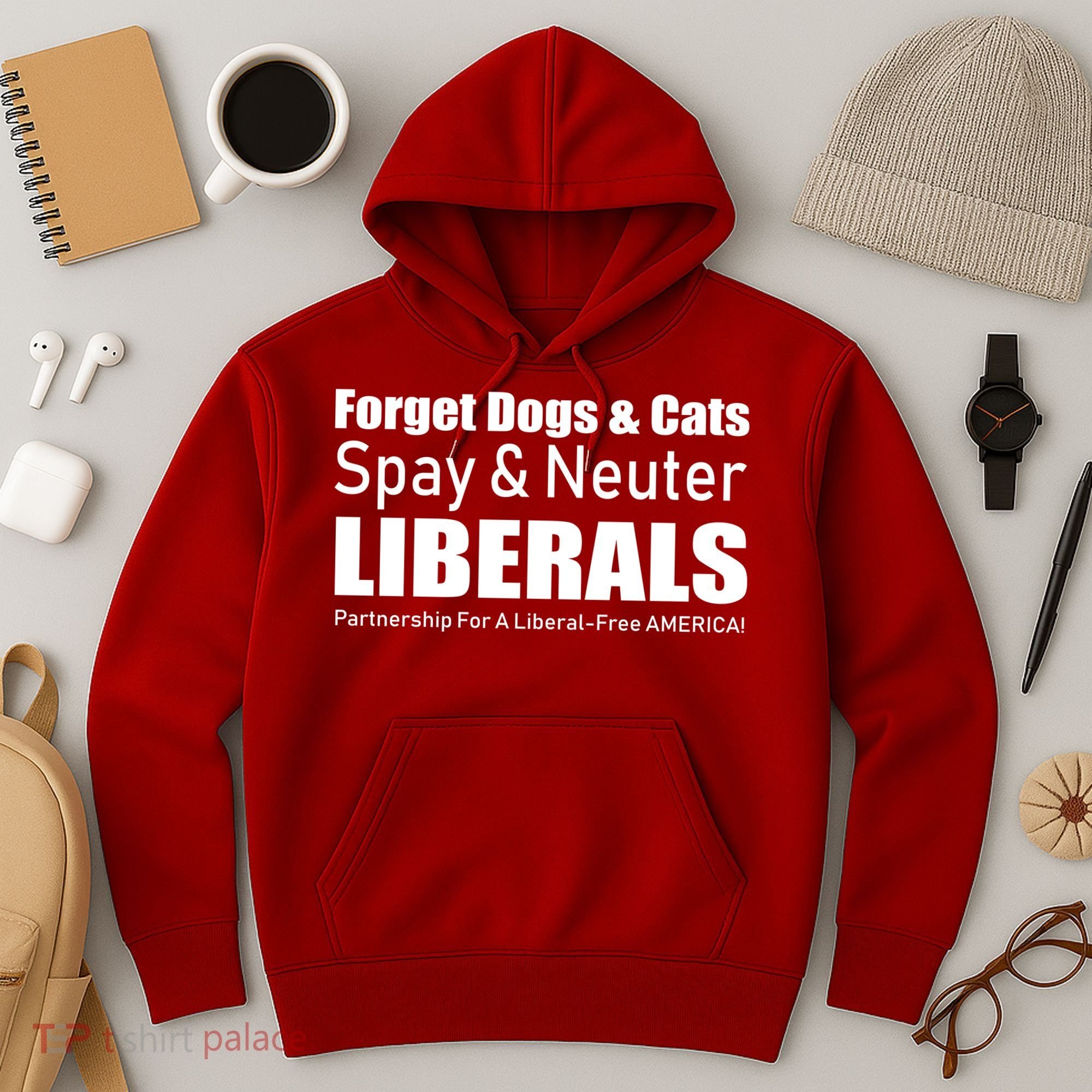 Spay & Neuter Liberals  Hoodie