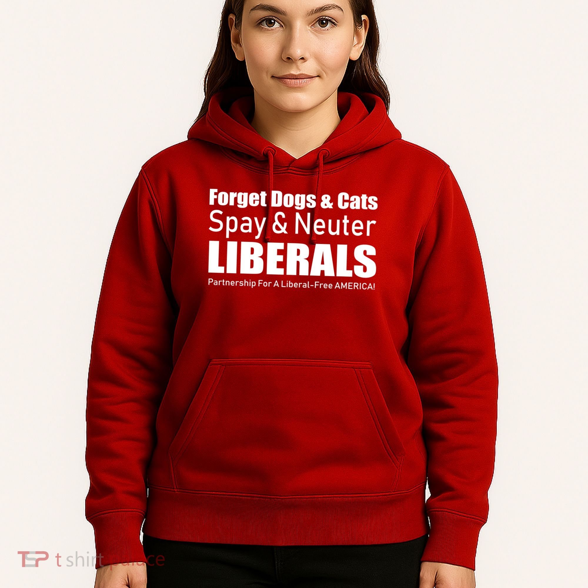 Spay & Neuter Liberals  Hoodie
