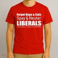Spay & Neuter Liberals  T-Shirt thumb 3