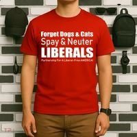 Spay & Neuter Liberals  T-Shirt thumb 6