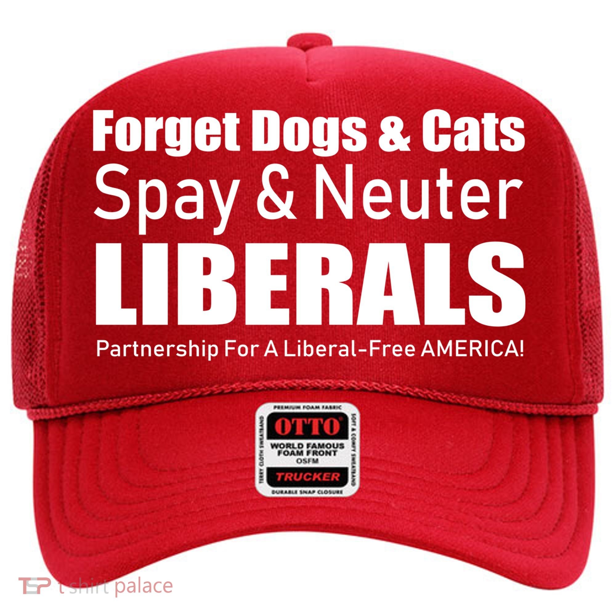Spay & Neuter Liberals  Hat