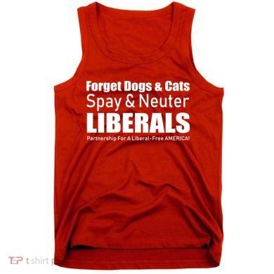 Spay & Neuter Liberals  Tank Top
