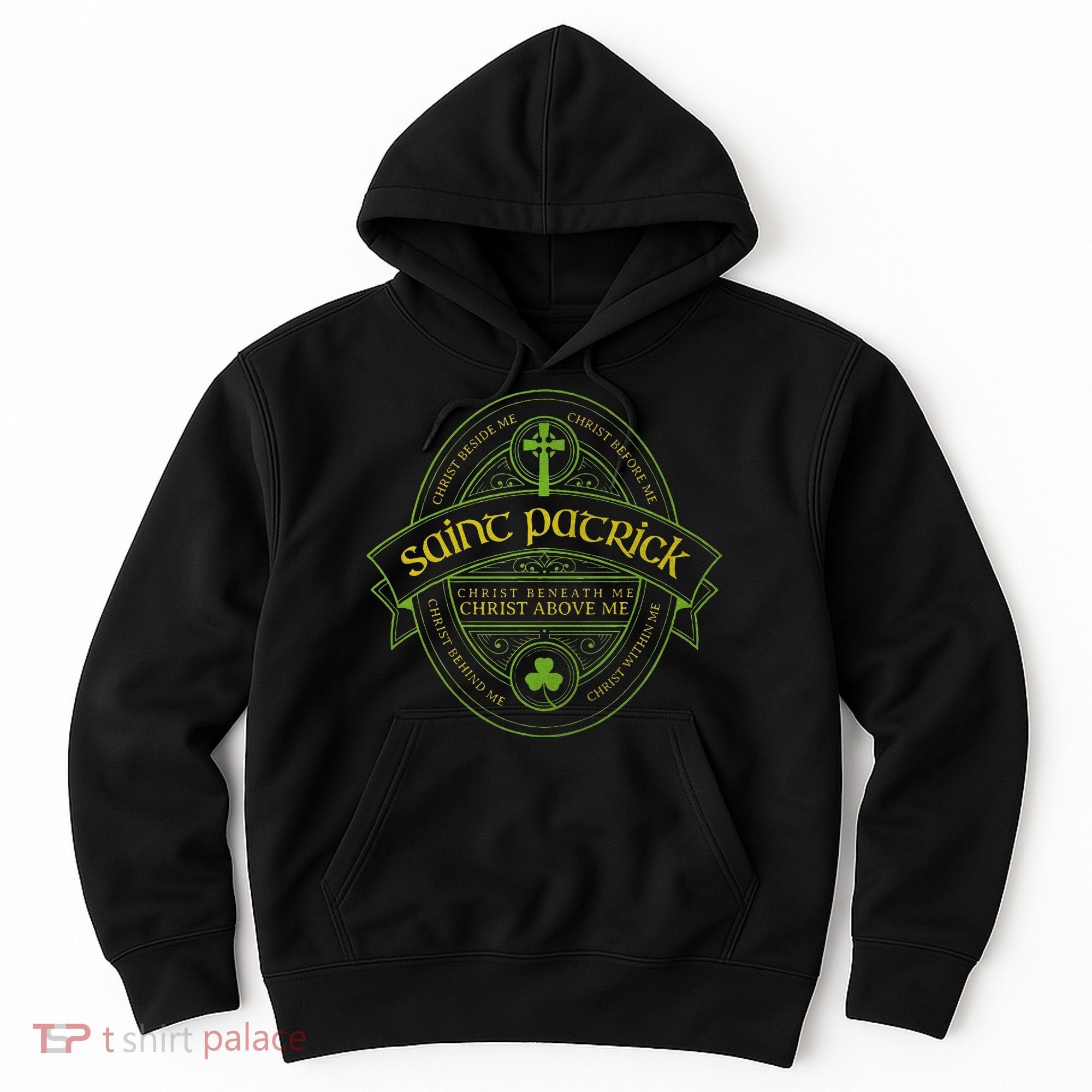 St Patrick Breastplate Prayer Catholic Saint Patricks Day Hoodie