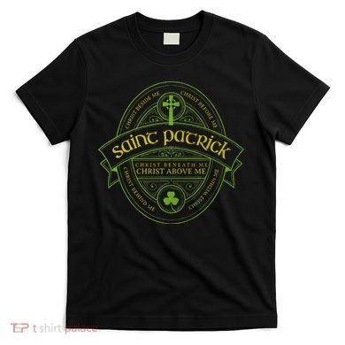 St Patrick Breastplate Prayer Catholic Saint Patricks Day T-Shirt
