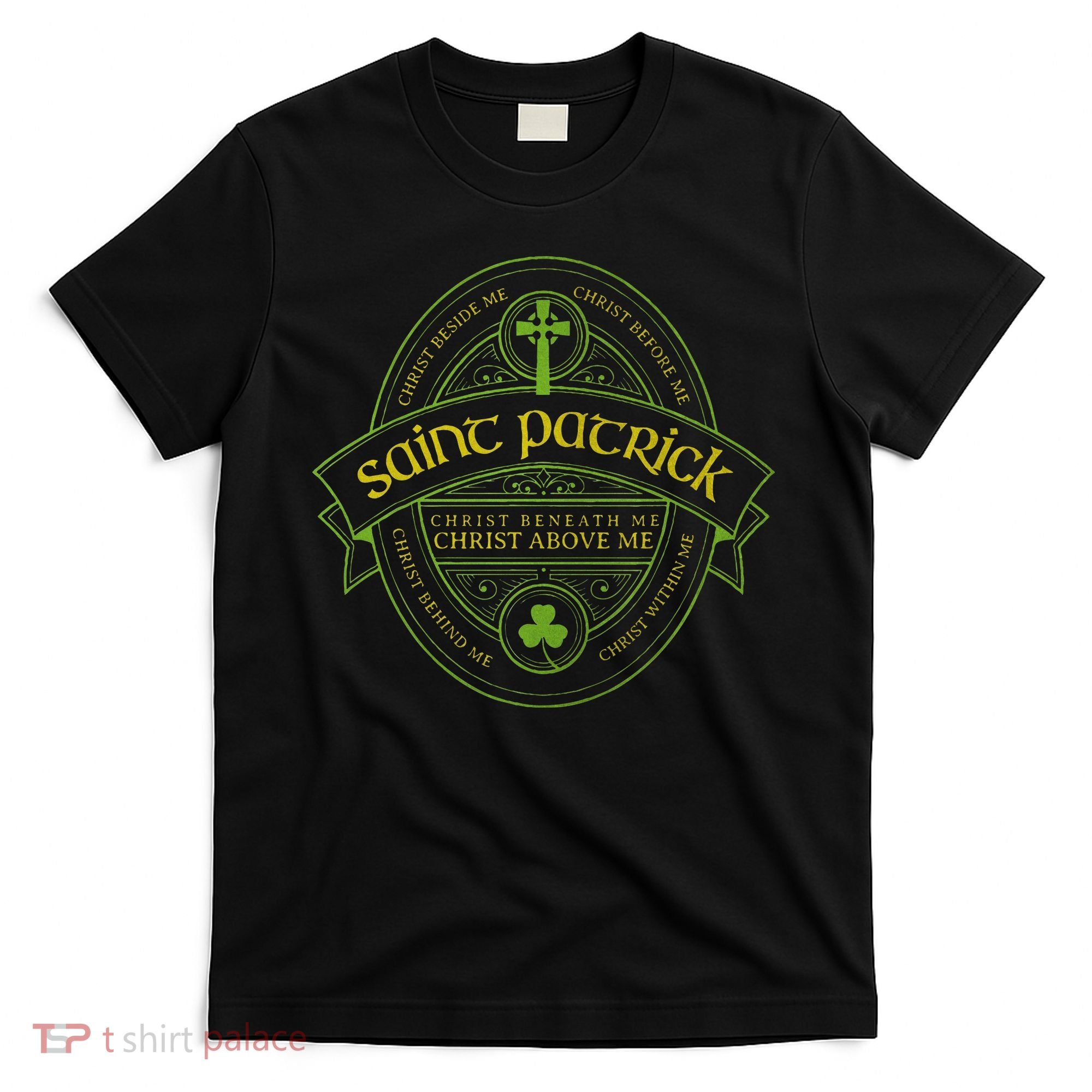 St Patrick Breastplate Prayer Catholic Saint Patricks Day T-Shirt
