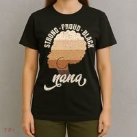 Strong Proud Black Nana Black History T-Shirt thumb 4
