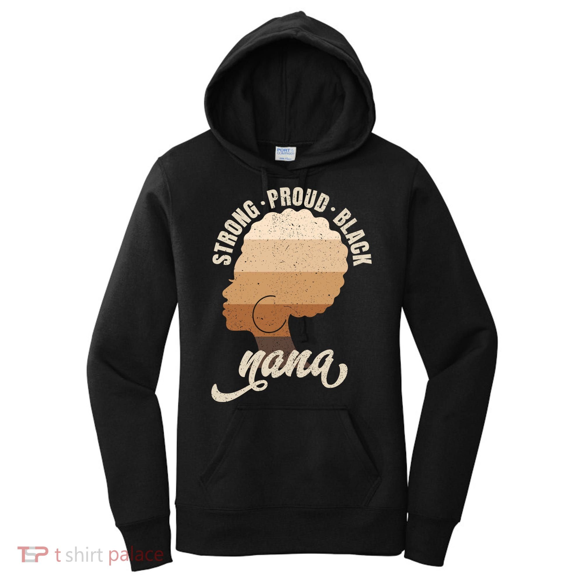 Strong Proud Black Nana Black History Women's Hoodie
