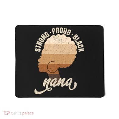 Strong Proud Black Nana Black History Mousepad