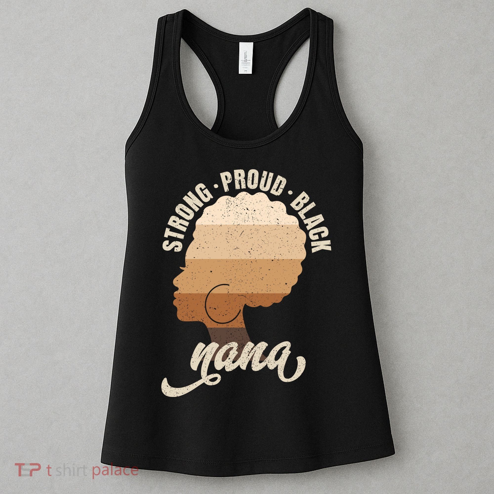Strong Proud Black Nana Black History Women's Tank Top