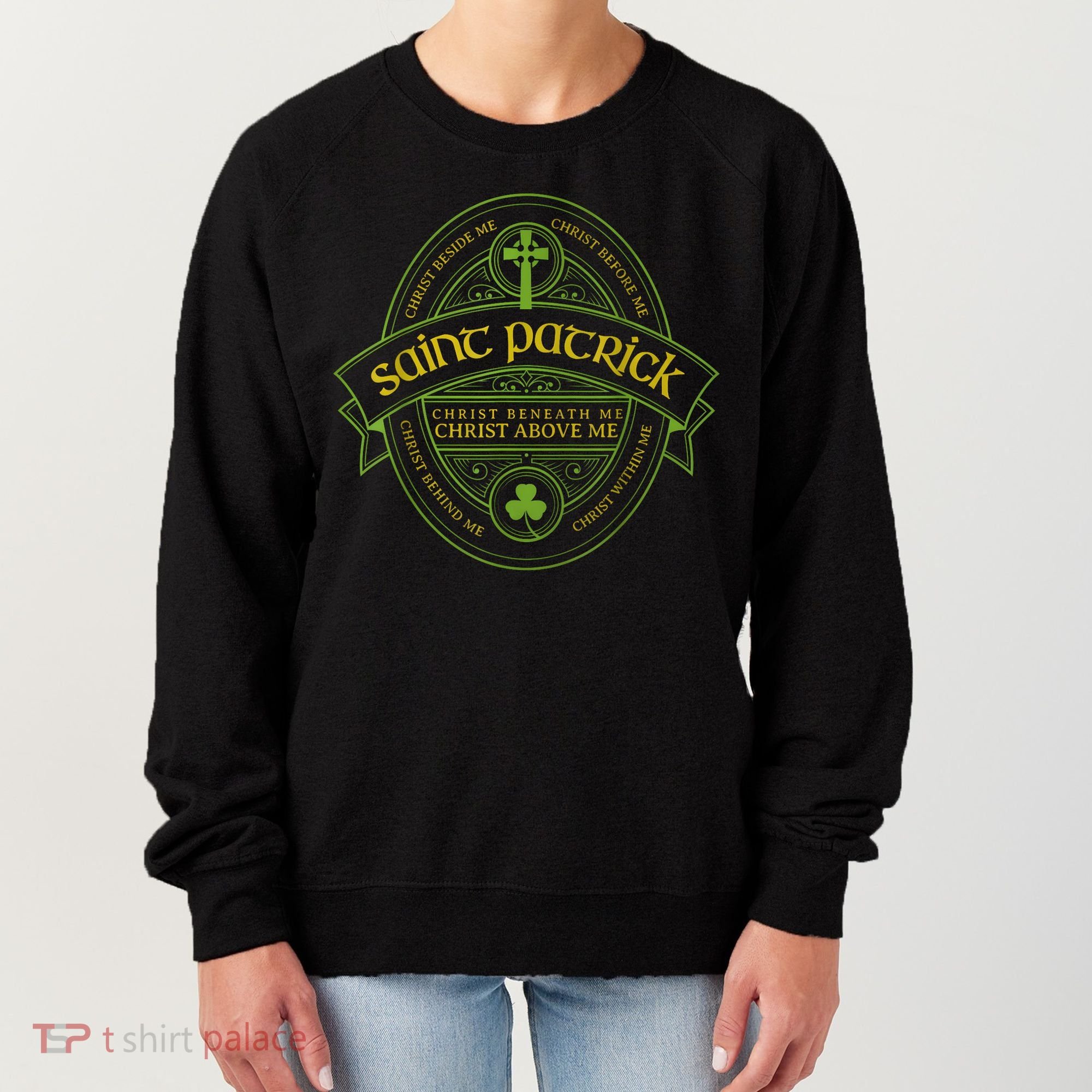 St Patrick Breastplate Prayer Catholic Saint Patricks Day Women's Sweatshirt