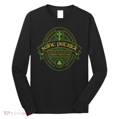 St Patrick Breastplate Prayer Catholic Saint Patricks Day Long Sleeve Shirt