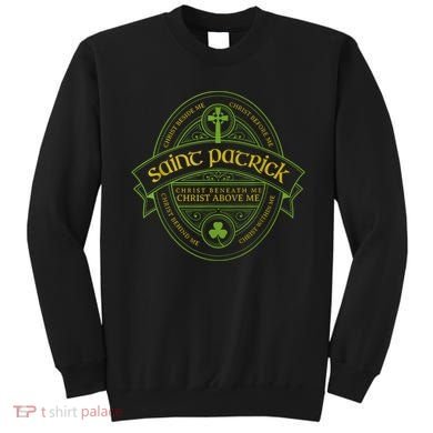 St Patrick Breastplate Prayer Catholic Saint Patricks Day Sweatshirt