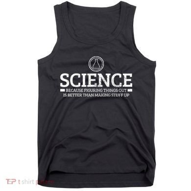 Science Physics Chemistry Nerd Funny Saying Scientist Gift Tank Top