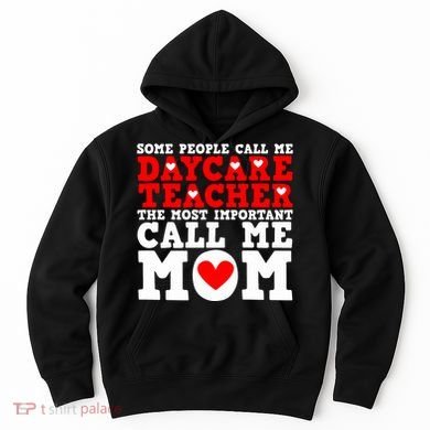 Some People Call Me Daycare Teacher Back To School Gift Hoodie
