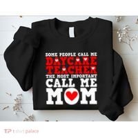 Some People Call Me Daycare Teacher Back To School Gift Sweatshirt thumb 2