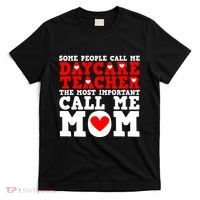 Some People Call Me Daycare Teacher Back To School Gift T-Shirt thumb 0