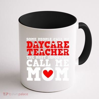 Some People Call Me Daycare Teacher Back To School Gift Coffee Mug back