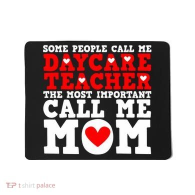Some People Call Me Daycare Teacher Back To School Gift Mousepad