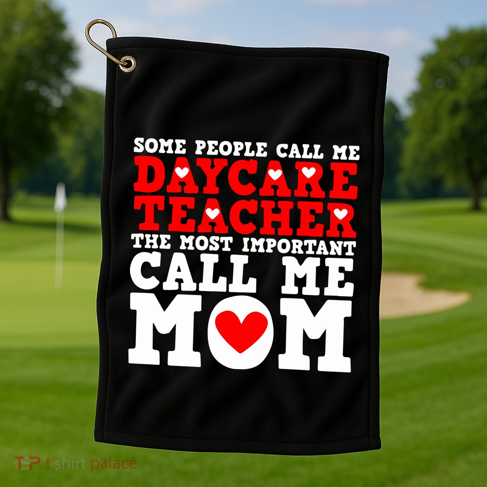 Some People Call Me Daycare Teacher Back To School Gift Golf Towel