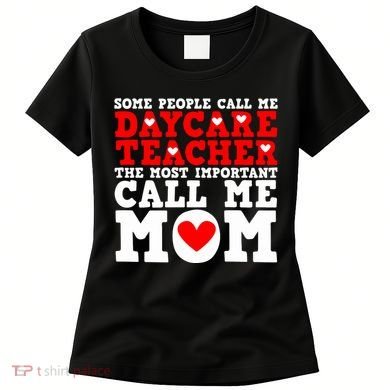 Some People Call Me Daycare Teacher Back To School Gift Women's T-Shirt