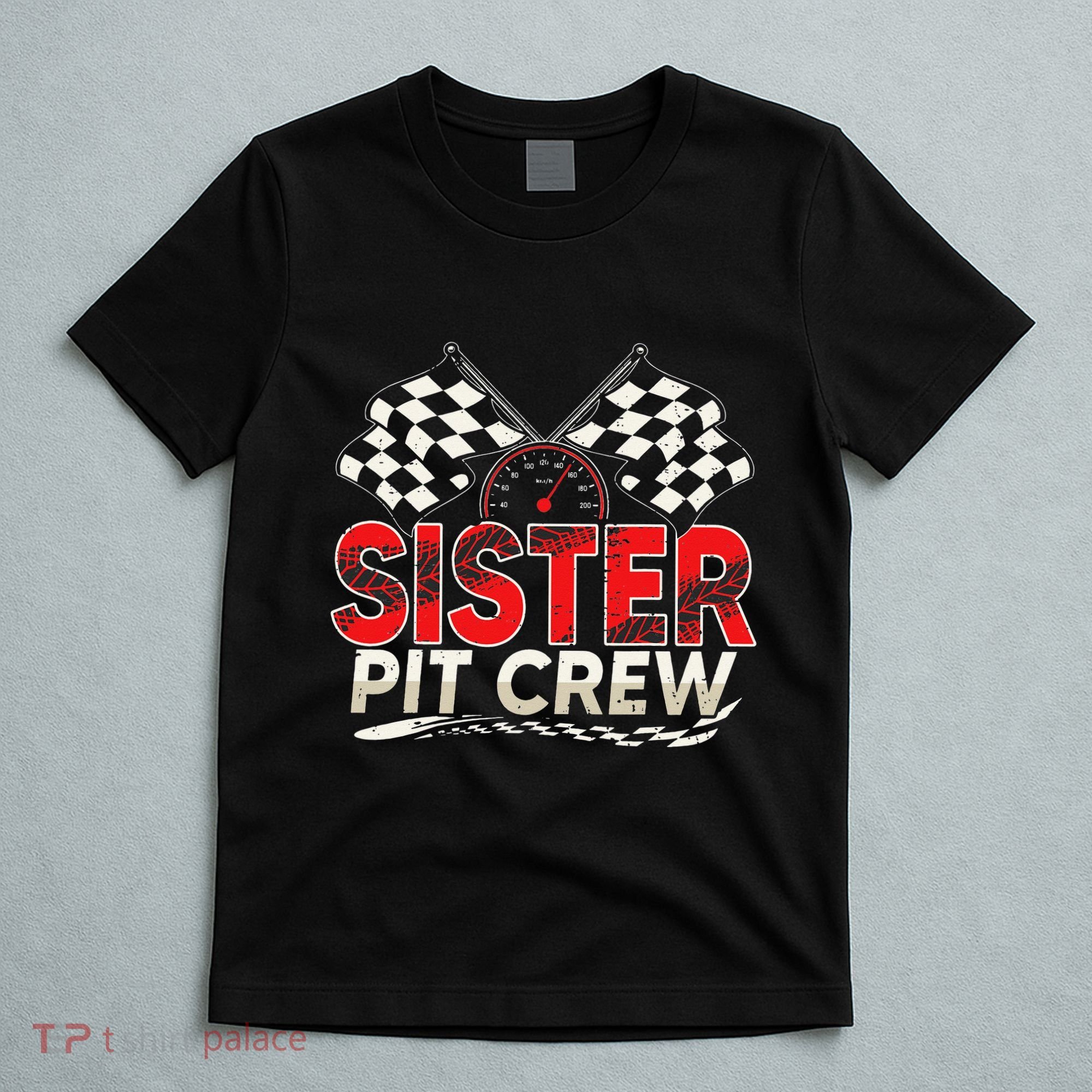 Sister Pit Crew Race Car Lover Racing Family Matching Funny T-Shirt