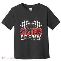 Sister Pit Crew Race Car Lover Racing Family Matching Funny Toddler T-Shirt thumb 0