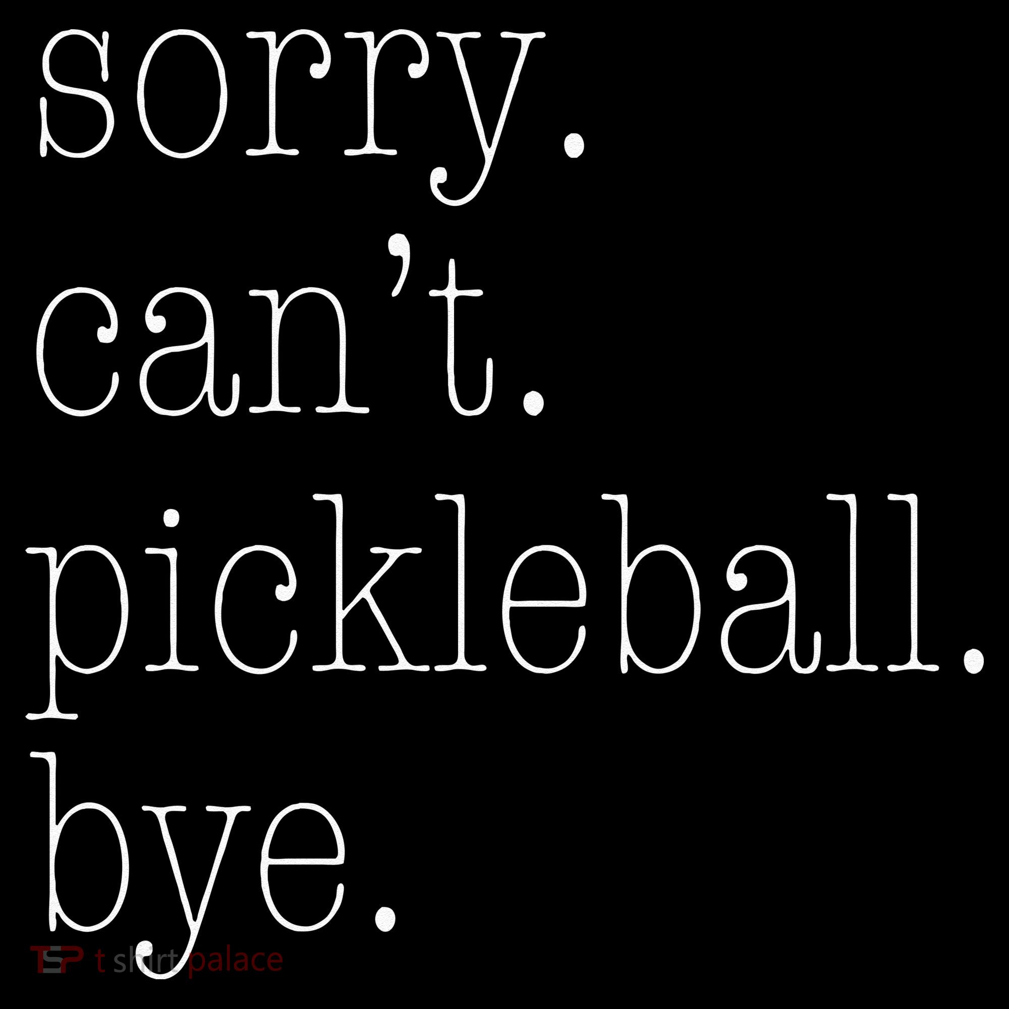 Sorry Pickleball Cant. Funny Pickleball Baby Bodysuit