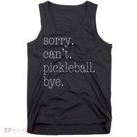 Sorry Pickleball Cant. Funny Pickleball Tank Top thumb 0
