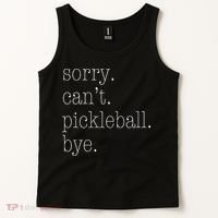Sorry Pickleball Cant. Funny Pickleball Tank Top thumb 2